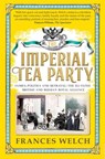 The Imperial Tea Party - WELCH,  Frances - 9781780723921