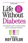 Life Without Diabetes - Professor Roy Taylor - 9781780724102