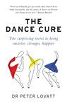 The Dance Cure - Dr Peter Lovatt - 9781780724119