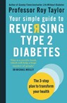 Your Simple Guide to Reversing Type 2 Diabetes - Professor Roy Taylor - 9781780725000