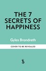The 7 Secrets of Happiness - Gyles Brandreth - 9781780726397