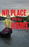 No Place to Call Home - Katharine Quarmby - 9781780741062