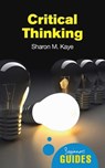 Critical Thinking - Sharon M. Kaye - 9781780741475