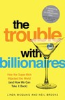 The Trouble with Billionaires - Linda McQuaig ; Neil Brooks - 9781780742205