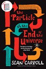The Particle at the End of the Universe - Sean Carroll - 9781780742458