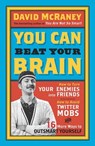 You Can Beat Your Brain - David McRaney - 9781780743165