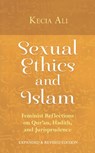 Sexual Ethics and Islam - Kecia Ali - 9781780743813