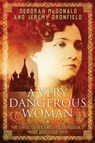 A Very Dangerous Woman - Deborah McDonald ; Jeremy Dronfield - 9781780747095