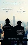 Preparation for the Next Life - Atticus Lish - 9781780747781