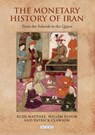 The Monetary History of Iran - Rudi (University of Delaware Matthee ; Willem Floor ; Patrick Clawson - 9781780760797