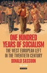 One Hundred Years of Socialism - Donald Sassoon - 9781780767611