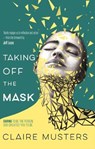 Taking Off the Mask - Claire Musters - 9781780781914