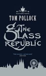 The Glass Republic - Tom Pollock - 9781780870120