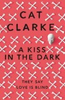 A Kiss in the Dark - Cat Clarke - 9781780870489