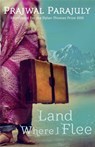 Land Where I Flee - Prajwal Parajuly - 9781780873008