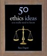 50 Ethics Ideas You Really Need to Know - Ben Dupre - 9781780878270