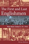 The First and Last Englishman. West Ham United in the 1960's - Brian Belton - 9781780912059