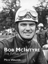 Bob McIntyre - The Flying Scot - Mick Walker - 9781780912165