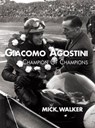 Giacomo Agostini - Champion of Champions - Mick Walker - 9781780912172