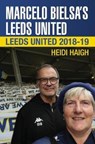 Marcelo Bielsa's Leeds United - Heidi Haigh - 9781780916019