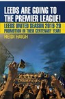 Leeds are Going to the Premier League! - Heidi Haigh - 9781780916156