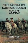 The Battle of Gainsborough - 1643 - John West - 9781780916187