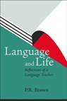 Language and Life - Reflections of a Language Teacher - PR Brown - 9781780916590
