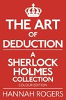 The Art of Deduction - A Sherlock Holmes Collection - Colour Edition - Hannah Rogers - 9781780929248