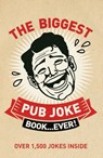 The Biggest Pub Joke Book . . . Ever! - DEDOPULOS,  Tim - 9781780978734