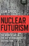 Nuclear Futurism - Liam Sprod - 9781780994345