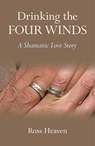Drinking the Four Winds - Ross Heaven - 9781780995397
