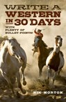 Write a Western in 30 Days – with plenty of bullet–points! - Nik Morton - 9781780995915