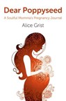 Dear Poppyseed - Alice Grist - 9781780996486