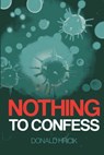 Nothing to Confess - Donald Hricik - 9781780998015