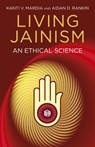 Living Jainism – An Ethical Science - Aidan Rankin ; Kanti Mardia - 9781780999128