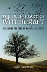 Deep Heart of Witchcraft - David Salisbury - 9781780999197