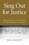 Sing Out for Justice - Ray Vincent - 9781780999234
