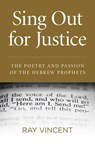 Sing Out for Justice - Ray Vincent - 9781780999272