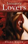 Intuitive Lovers - Becky Walsh - 9781780999401