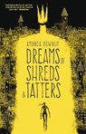 Dreams of Shreds & Tatters - DOWNUM,  Amanda - 9781781083277