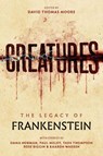 Creatures: The Legacy of Frankenstein - Emma Newman ; Tade Thompson ; Paul Meloy ; Kaaron Warren - 9781781086117