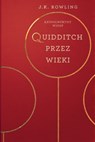 Quidditch Przez Wieki - J.K. Rowling ; Kennilworthy Whisp - 9781781106891