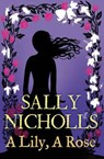 A Lily, A Rose - NICHOLLS,  Sally - 9781781121962