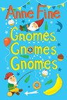 Gnomes, Gnomes, Gnomes - Anne Fine - 9781781122044