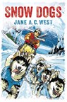 Snow Dogs - Jane A. C. West - 9781781123799