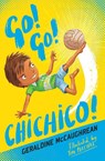 Go! Go! Chichico! - Geraldine McCaughrean - 9781781128633