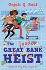 The Great (Food) Bank Heist - Onjali Q. Rauf - 9781781129623