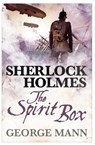 Sherlock Holmes: The Spirit Box - George Mann - 9781781160022