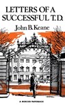 Letters of a Successful T.D. - John B. Keane - 9781781178966