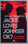 Jackie Loves Johnser OK? - Neville Thompson - 9781781179482